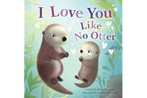 I Love You Like No Otter: A Funny and Sweet Valentine's Day Board Book for Babies and Toddlers (Punderland)