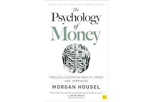 The Psychology of Money: Timeless lessons on wealth, greed, and happiness