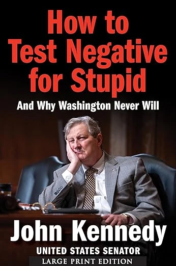 Cover of How to Test Negative for Stupid: And Why Washington Never Will by John Kennedy