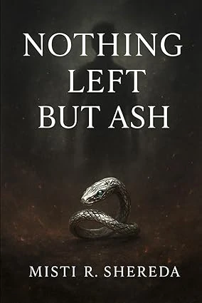 Cover of Nothing Left But Ash by Misti R Shereda