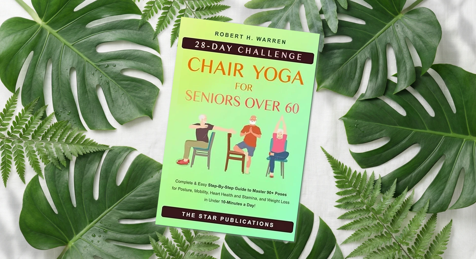 Cover of Chair Yoga For Seniors Over 60: 28-day Challenge by The Star Publications