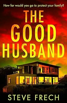 Cover of The Good Husband by Steve Frech