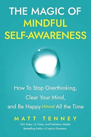 Cover of The Magic of Mindful Self-Awareness by Matt Tenney