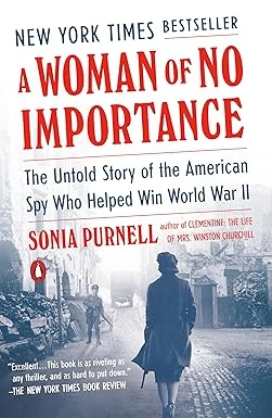 Cover of A Woman of No Importance: The Untold Story of the American Spy Who Helped Win World War II