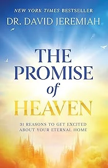 Cover of The Promise of Heaven: 31 Reasons to Get Excited About Your Eternal Home