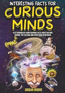 Cover of Interesting Facts For Curious Minds by Jordan Moore